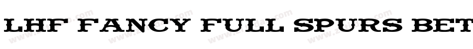 LHF Fancy Full Spurs BETA字体转换